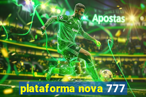 plataforma nova 777